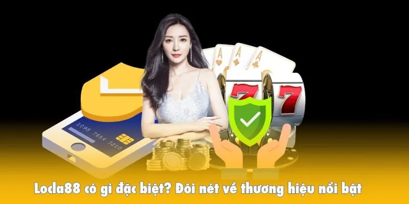 Locla88 có gì đặc biệt? Đôi nét về thương hiệu nổi bật