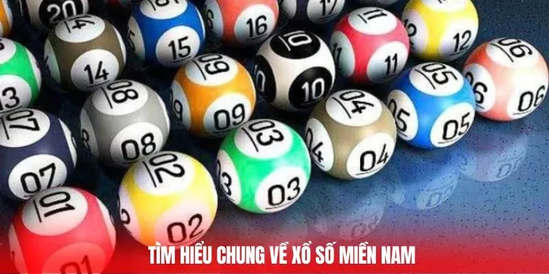 Tìm hiểu chung về xổ số miền Nam