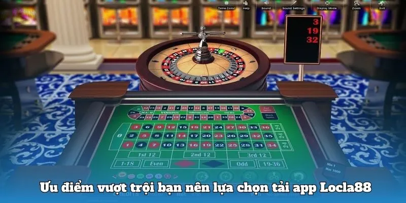 Ưu điểm vượt trội bạn nên lựa chọn tải app Locla88